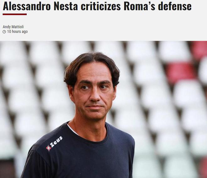 （内斯塔为什么叫罗马君王）内斯塔：罗马的防守整体性没有拉齐奥好 更多靠个人能力来防守